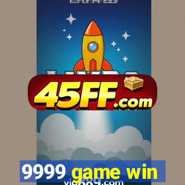 9999 game win